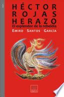 Héctor Rojas Herazo, El Esplendor De La Rebeldía