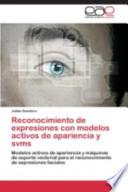 Reconocimiento De Expresiones Con Modelos Activos De Apariencia Y Svms