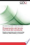 Preparación Del Tercio Cervical Del Conducto