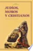 Judíos, Moros Y Cristianos