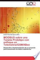 Modbus Sobre Una Tarjeta Prototipo Con Enfoque En Telemetría/gsm/xbee