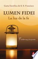 Lumen Fidei, La Luz De La Fe