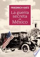 La Guerra Secreta En México