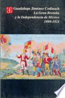 La Gran Bretaña Y La Independencia De México, 1808 1821