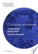 El Proceso Económico. Argentina (1960 2000)