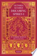 Tu Nombre Después De La Lluvia (dreaming Spires 1)