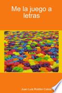 Me La Juego A Letras