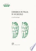 Ceramica In Italia: Vi Vii Secolo. Atti Del Convegno In Onore Di John W. Hayes (roma 1995)