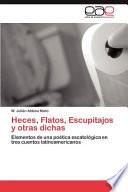 Heces, Flatos, Escupitajos Y Otras Dichas