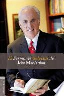 12 Sermones Selectos De John Macarthur