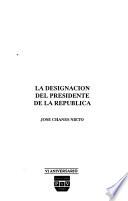 La Designación Del Presidente De La República