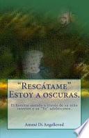 Rescatame Estoy A Oscuras
