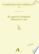 El Español Coloquial: Situación Y Uso