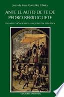 Ante El Auto De Fe De Pedro Berruguete. Una ReflexiÓn Sobre La InquisiciÓn EspaÑola,