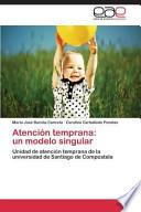 Atención Temprana: Un Modelo Singular