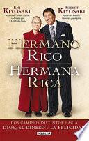 Hermano Rico, Hermana Rica: Dos Caminos Diferentes Hacia Dios, El Dinero Y La Felicidad = Rich Brother Rich Sister