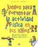Juegos Para Fomentar La Actividad Física En Los Niños