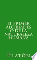 El Primer Alcibiades O De La Naturaleza Humana