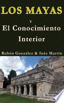 Los Mayas Y El Conocimiento Interior