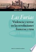 Las Furias. Violencia Y Terror En Las Revoluciones Francesa Y Rusa