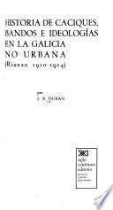 Historia De Caciques, Bandos E Ideologías En La Galicia No Urbana