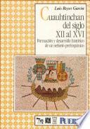 Cuauhtinchan Del Siglo Xii Al Xvi