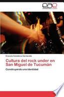 Cultura Del Rock Under En San Miguel De Tucumán