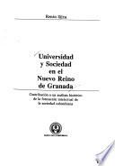 Universidad Y Sociedad En El Nuevo Reino De Granada