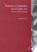 Narrativa Fantástica En El Siglo Xix (españa E Hispanoamérica)