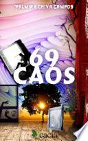 69 Caos