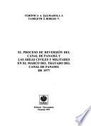 El Proceso De Reversión Del Canal De Panamá Y Las áreas Civiles Y Militares En El Marco Del Tratado Del Canal De Panamá De 1977