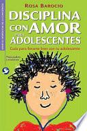 Disciplina Con Amor Para Adolescentes/discipline With Love For Teens