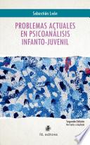 Problemas Actuales En Psicoanálisis Infanto Juvenil