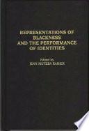 Representations Of Blackness And The Performance Of Identities