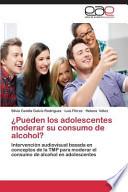 ¿pueden Los Adolescentes Moderar Su Consumo De Alcohol?