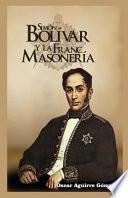 Simon Bolivar Y La Francmasoneria