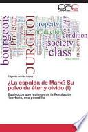 La Espalda De Marx? Su Polvo De Eter Y Olvido (i)