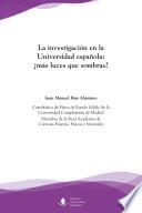 La Investigación En La Universidad Española: ¿más Luces Que Sombras?