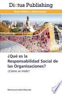 ¿qué Es La Responsabilidad Social De Las Organizaciones?