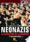 Neonazis, La Seducción De La Svástica