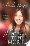 Y Yo Que Te Pedi Morir