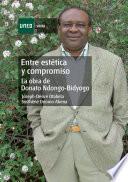 Entre Estética Y Compromiso. La Obra De Donato Ndongo Bidyogo