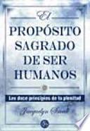 El Propósito Sagrado De Ser Humanos