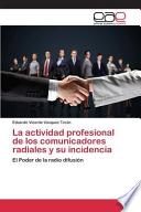 La Actividad Profesional De Los Comunicadores Radiales Y Su Incidencia
