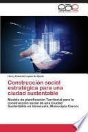 Construcción Social Estratégica Para Una Ciudad Sustentable
