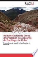 Rehabilitación De Áreas Degradadas En Canteras De Santiago De Cub