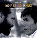 Kanaks Et Tobas