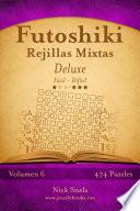 Futoshiki Rejillas Mixtas Deluxe   De Fácil A Difícil   Volumen 6   474 Puzzles