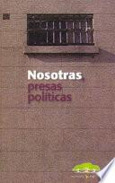 Nosotras, Presas Políticas, 1974 1983