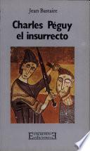 Charles Peguy, El Insurrecto